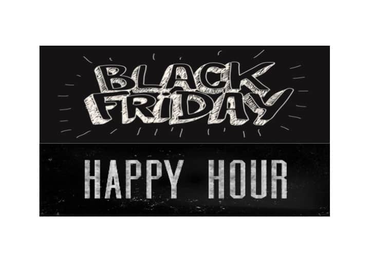 Black Friday Happy Hour